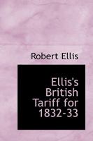 Ellis's British Tariff for 1832-33 1103114085 Book Cover