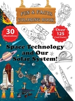 Space Technology and Our Solar System! - Fun & Facts Coloring Book 9659290845 Book Cover