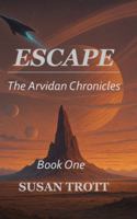 Escape (The Arvidan Chronicles) 199810754X Book Cover