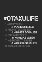 #Otakulife 1. Aufstehen 2. Mangas lesen 3. Frühstücken 4. Animes schauen 5. Mittag essen 6. Mangas lesen 7. Abendbrot essen 8.Animes schauen 9. ... Schreibblock Journal (German Edition) 1673638724 Book Cover