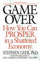 Game Over: How the Collapsing Economy Will Sink Your Wealth by 50% or More -- Unless You Know What to Do 0446544809 Book Cover