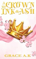 A Crown of Ink and Ash B0H7YPPN9M Book Cover