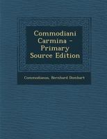 Commodiani Carmina - Primary Source Edition 1293317233 Book Cover