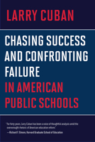 Chasing Success and Confronting Failure in American Public Schools 1682534545 Book Cover