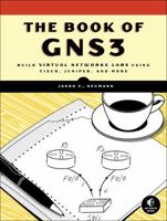 The Book of GNS3: Build Virtual Network Labs Using Cisco, Juniper, and More 1593275544 Book Cover