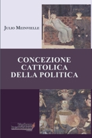Concezione Cattolica della Politica 3969420431 Book Cover
