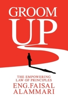 Groom Up: The empowering law of principles B0BQXW8LXS Book Cover