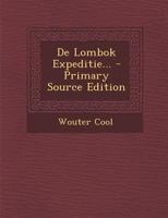 De Lombok Expeditie: Beschreven... 1247692426 Book Cover