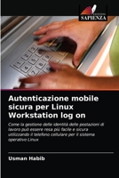Autenticazione mobile sicura per Linux Workstation log on 6203133833 Book Cover