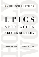 Epics, Spectacles, and Blockbusters: A Hollywood History 0814330088 Book Cover