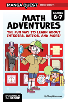 Manga Quest Mathematics: Math Adventures with Integers, Ratios, and More! 1427885087 Book Cover