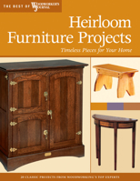 Heirloom Furniture Projects: Timeless Pieces for Your Home (The Best of Woodworker's Journal series) 1565233646 Book Cover