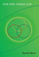 Our One-Three God 0999095617 Book Cover