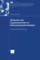 Allokation Der Eigentumsrechte an Unternehmensberatungen: Eine Okonomische Analyse 3835003178 Book Cover