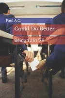 Could Do Better...: Being 12 in '79 B0CGGJY4PM Book Cover
