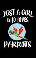 Just A Girl Who Loves Parrots: Animal Nature Collection 1076412793 Book Cover