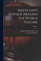 Magellan's Voyage Around the World Volume; Volume 1 101819858X Book Cover