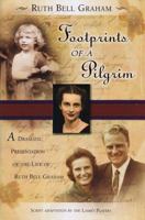 Footprints of a Pilgrim: A Dramatic Presentation of the Life of Ruth Bell Graham 0834171449 Book Cover