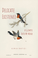 Delicate Existence: A Glimpse Into My Mind B0CKDHT1FR Book Cover