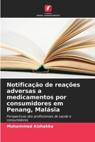 Notificação de reações adversas a medicamentos por consumidores em Penang, Malásia (Portuguese Edition) 6208483905 Book Cover