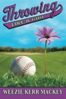 Throwing Like a Girl 0761456066 Book Cover