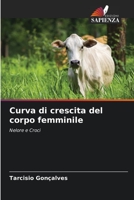 Curva di crescita del corpo femminile: Nelore e Croci 6206096564 Book Cover