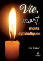 Vie, mort, morts symboliques B0B2QJPCSS Book Cover