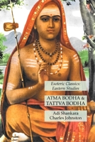 Atma Bodha & Tattva Bodha: Esoteric Classics: Eastern Studies 1631184016 Book Cover