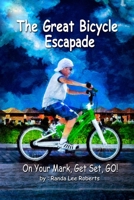 The Great Bicycle Escapade: On Your Mark, Get Set, GO! B0C2S1M8TD Book Cover