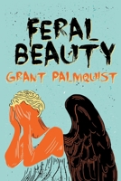 Feral Beauty 1508889929 Book Cover