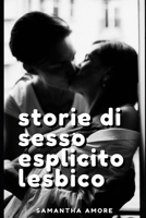 Storie di sesso esplicito lesbico: Amore Lesbo tra donne desiderose di raccontare erotismo senza censura (Sesso Lesbico) null Book Cover