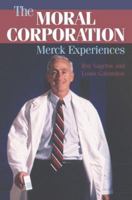 The Moral Corporation: Merck Experiences 0521683831 Book Cover