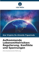 Aufkommende Lebensmittelrisiken: Regulierung, Konflikte und Spannungen (German Edition) 6206255034 Book Cover