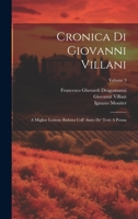 Cronica Di Giovanni Villani: A Miglior Lezione Ridotta Coll' Aiuto De' Testi A Penna; Volume 3 1022426001 Book Cover