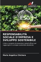 RESPONSABILITÀ SOCIALE D'IMPRESA E SVILUPPO SOSTENIBILE: Il libro si propone di presentare metodi efficaci per raggiungere lo sviluppo sostenibile desiderato. (Italian Edition) B0CJSVHWMR Book Cover