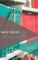 Back Issues: Periodicals and the Formation of Critical and Cultural Theory in Canada 1786611953 Book Cover