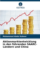 Aktienmarktentwicklung in den führenden SAARC-Ländern und China (German Edition) 6208362016 Book Cover
