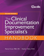 The Clinical Documentation Improvement Specialist�s Handbook, Second Edition 1601467753 Book Cover