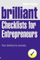 Brilliant Checklists for Entrepreneurs: Your Shortcut to Success (Revised) 0273740806 Book Cover