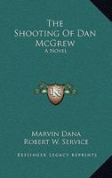 The Shooting of Dan McGrew 1432669575 Book Cover