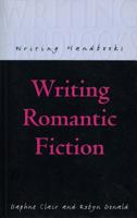 Writing Romantic Fiction (Writing Handbooks) 0713648872 Book Cover