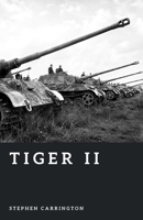 Tiger II: The King Tiger (The World War II Library: Weapons) B0H6TWFBFV Book Cover