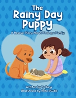 The Rainy Day Puppy: A Rescue Story About Finding Family B0F87ZP6X7 Book Cover