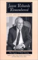 Jason Robards Remembered: Essays and Recollections 0786413565 Book Cover