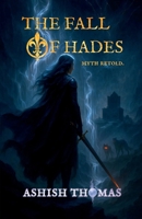The Fall Of Hades: Myth Retold B0FG5NZFTT Book Cover