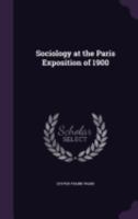 Sociology At The Paris Exposition Of 1900... 1358173176 Book Cover