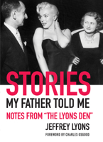 Stories My Father Told Me: Notes from "The Lyons Den" 0789211025 Book Cover