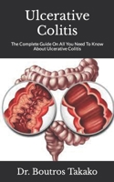 Ulcerative Colitis: The Complete Guide On All You Need To Know About Ulcerative Colitis null Book Cover