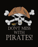 Don't Mess With Pirates - College Ruled Notebook for Pirates 1698326491 Book Cover