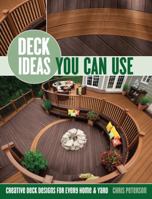 Deck Ideas You Can Use: Stunning Designs & Fantastic Features for Your Dream Deck 1591866537 Book Cover